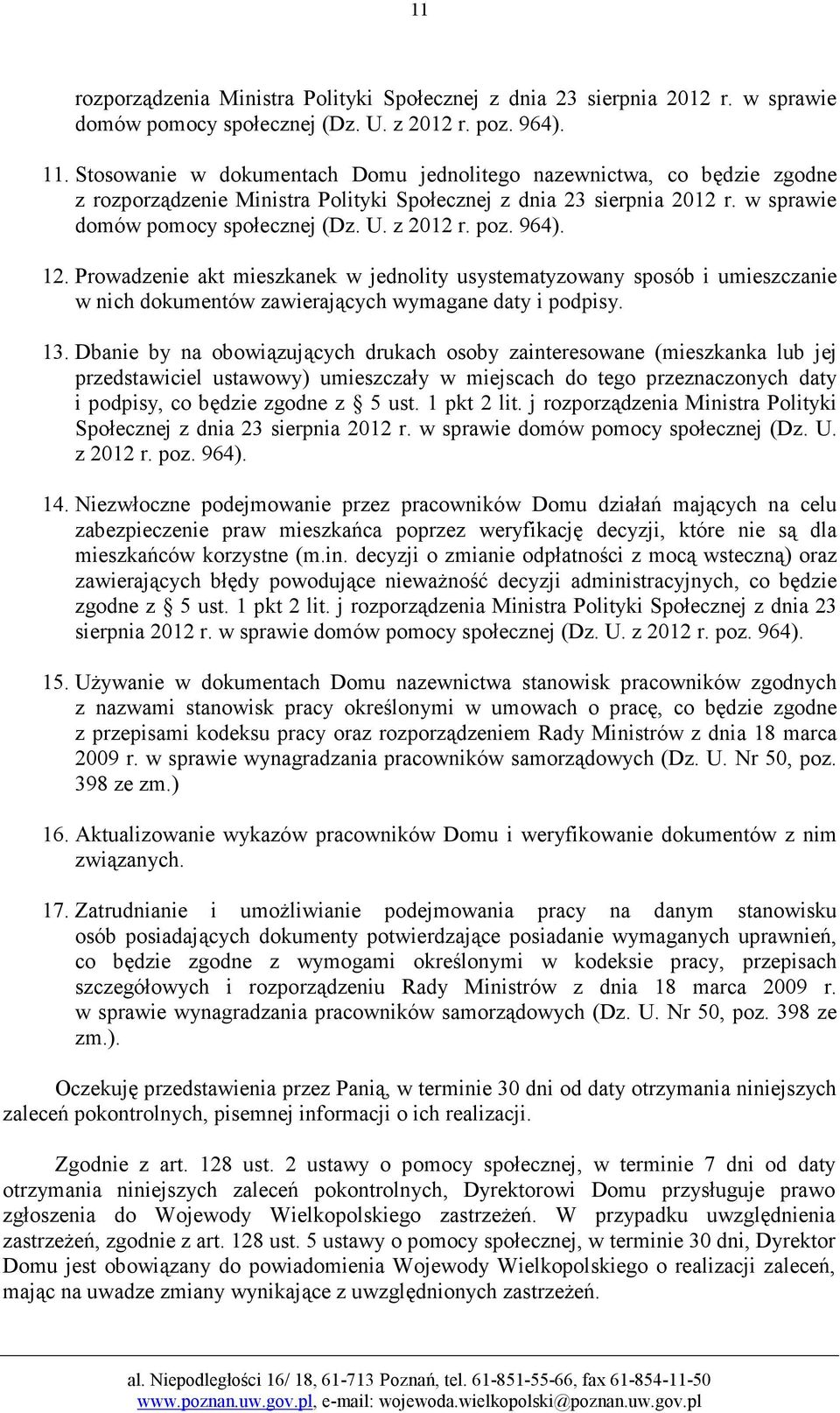 poz. 964). 12. Prowadzenie akt mieszkanek w jednolity usystematyzowany sposób i umieszczanie w nich dokumentów zawierających wymagane daty i podpisy. 13.