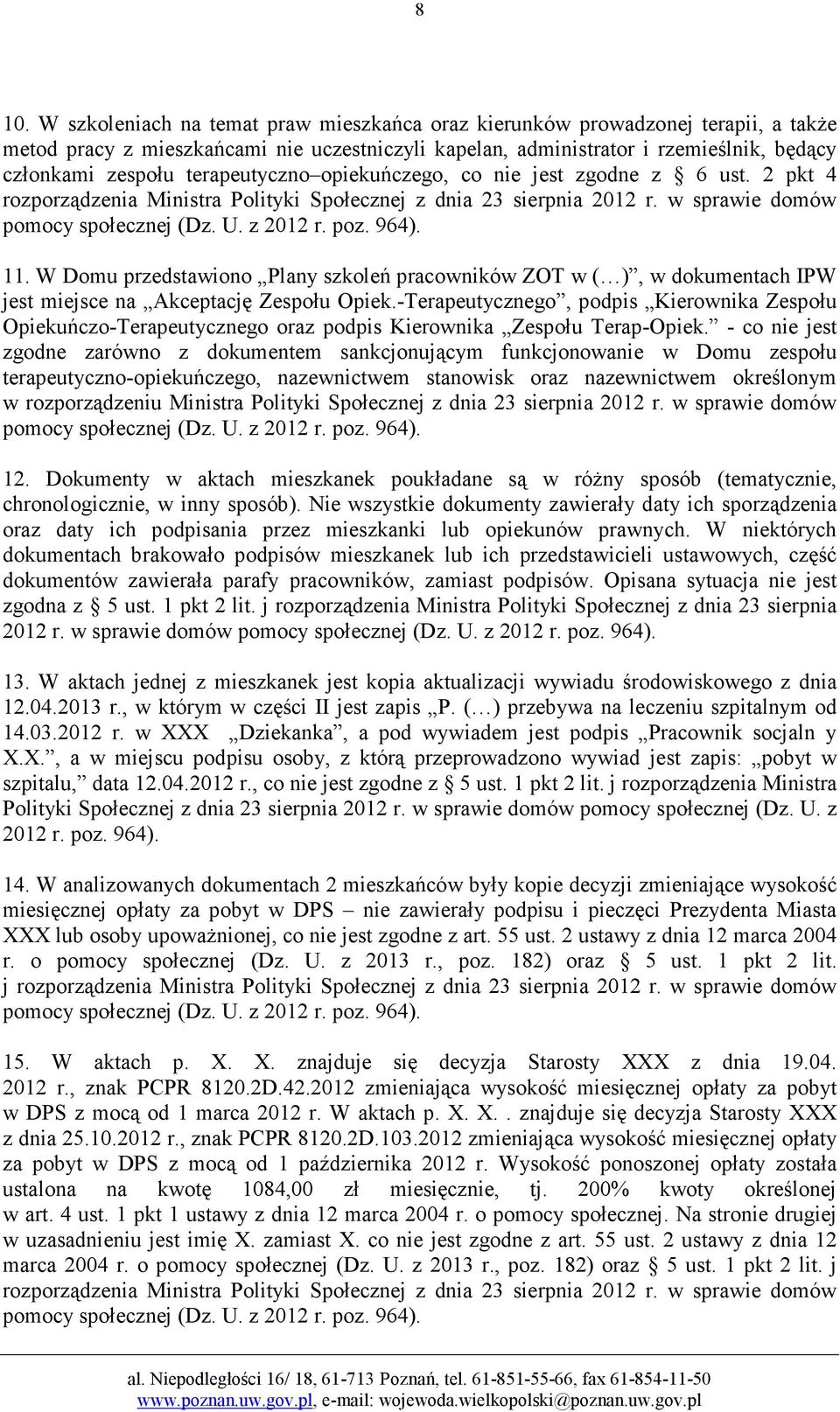 11. W Domu przedstawiono Plany szkoleń pracowników ZOT w ( ), w dokumentach IPW jest miejsce na Akceptację Zespołu Opiek.