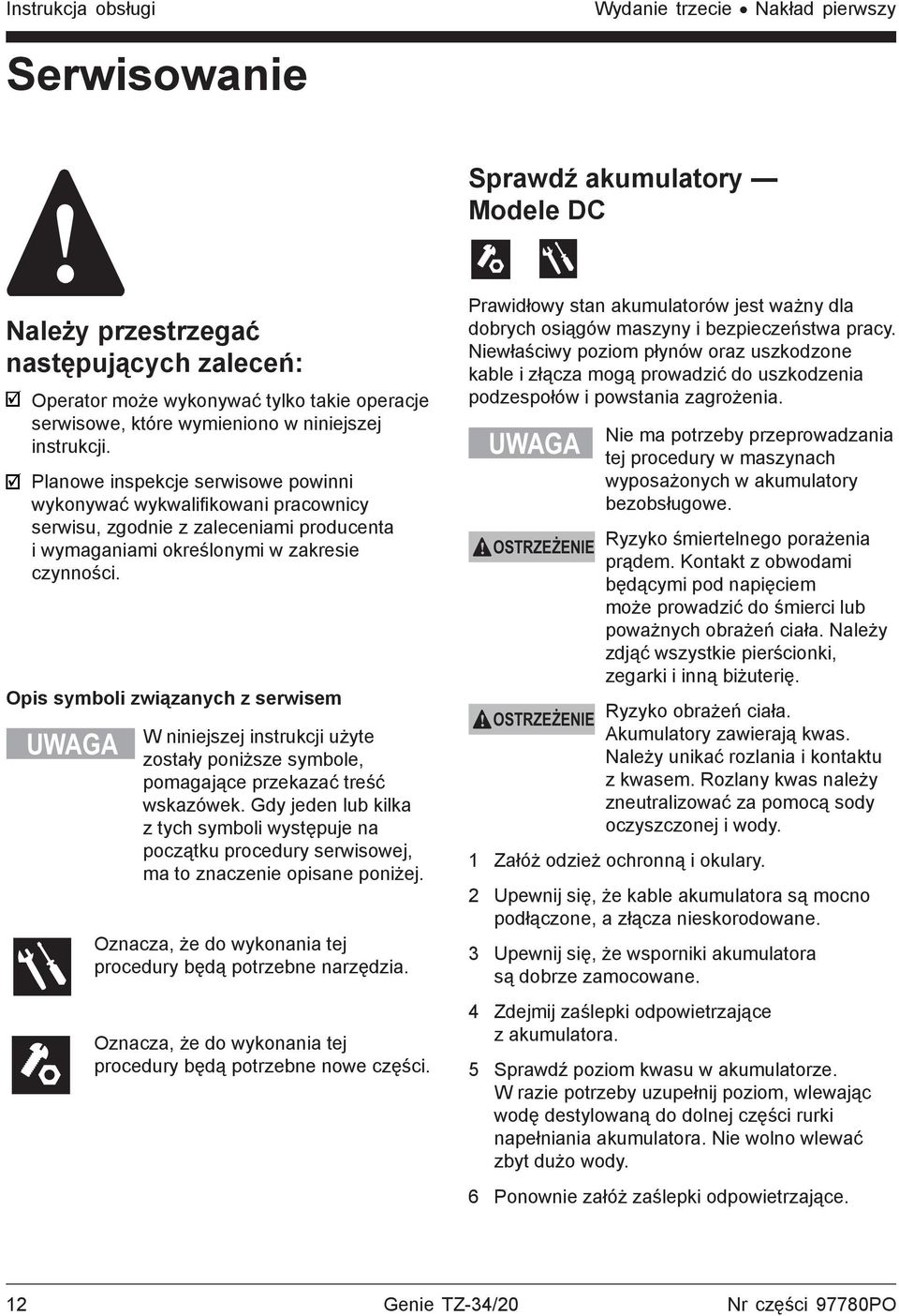 Opis symboli związanych z serwisem UWAGA W niniejszej instrukcji użyte zostały poniższe symbole, pomagające przekazać treść wskazówek.