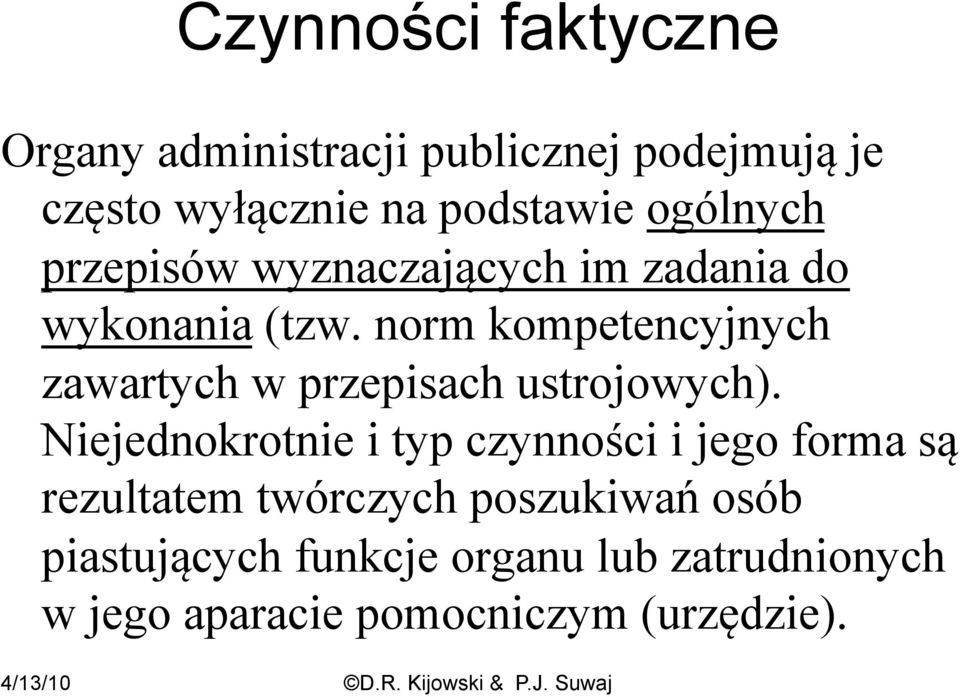 norm kompetencyjnych zawartych w przepisach ustrojowych).