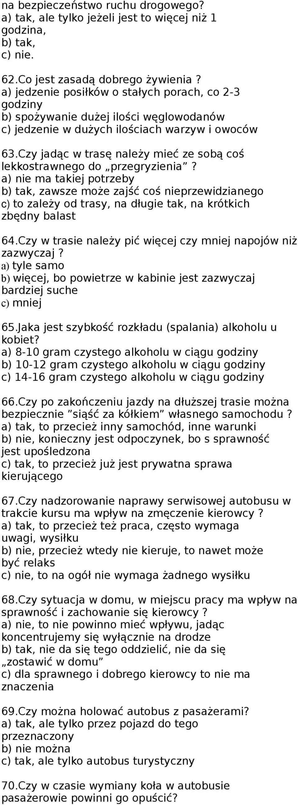 Czy jadąc w trasę należy mieć ze sobą coś lekkostrawnego do przegryzienia?