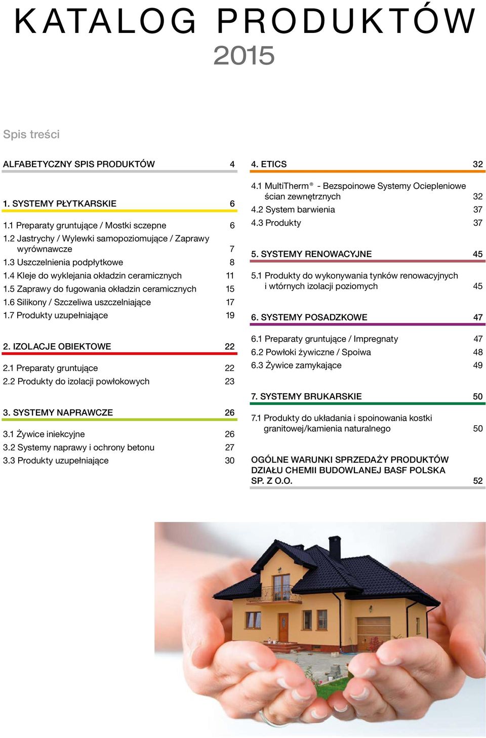 6 Silikony / Szczeliwa uszczelniające 17 1.7 Produkty uzupełniające 19 2. IZOLACJE OBIEKTOWE 22 2.1 Preparaty gruntujące 22 2.2 Produkty do izolacji powłokowych 23 3. SYSTEMY NAPRAWCZE 26 3.
