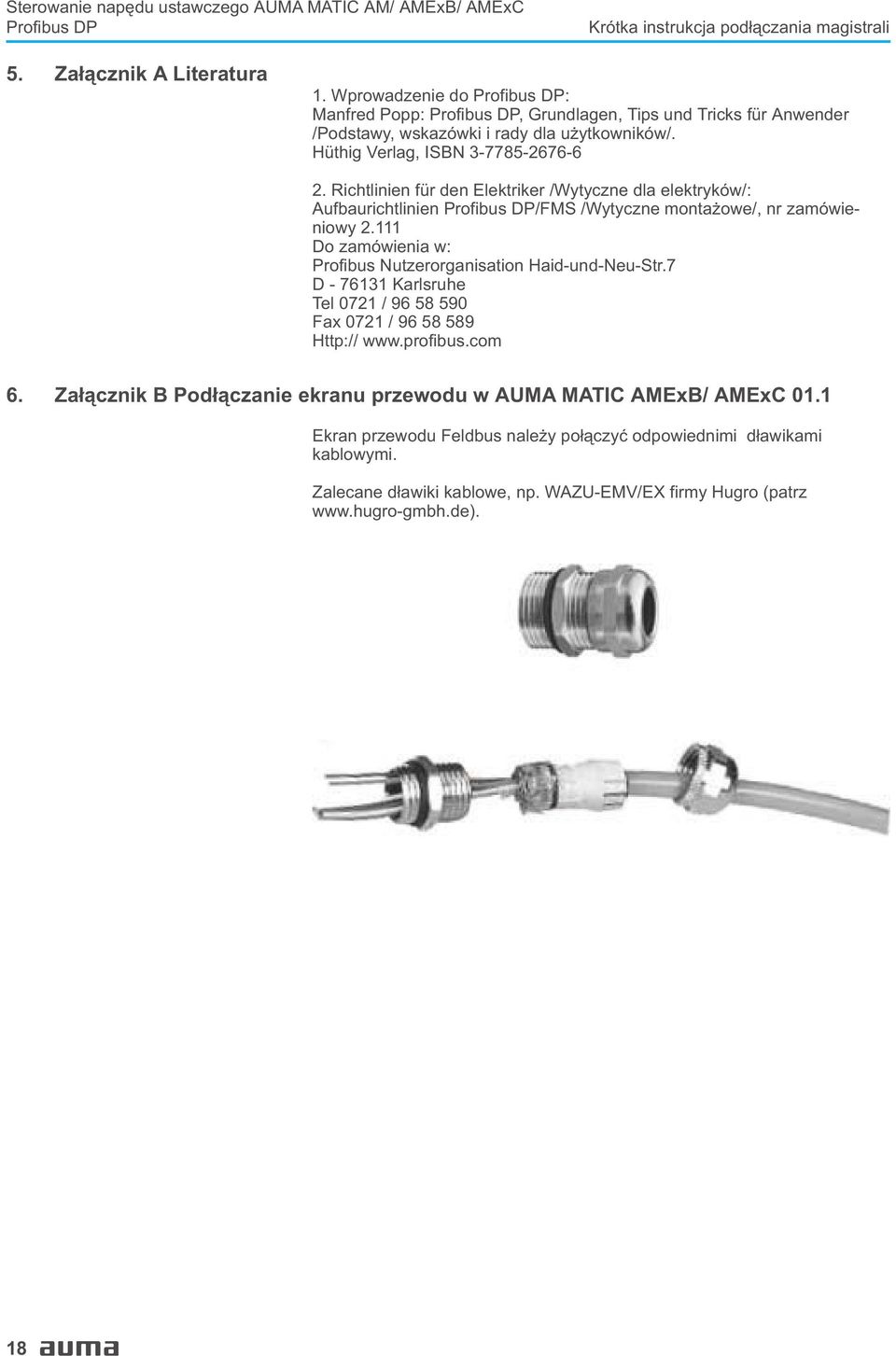 Richtlinien für den Elektriker /Wytyczne dla elektryków/: Aufbaurichtlinien /FMS /Wytyczne monta owe/, nr zamówieniowy 2.111 Do zamówienia w: Profibus Nutzerorganisation Haid-und-Neu-Str.