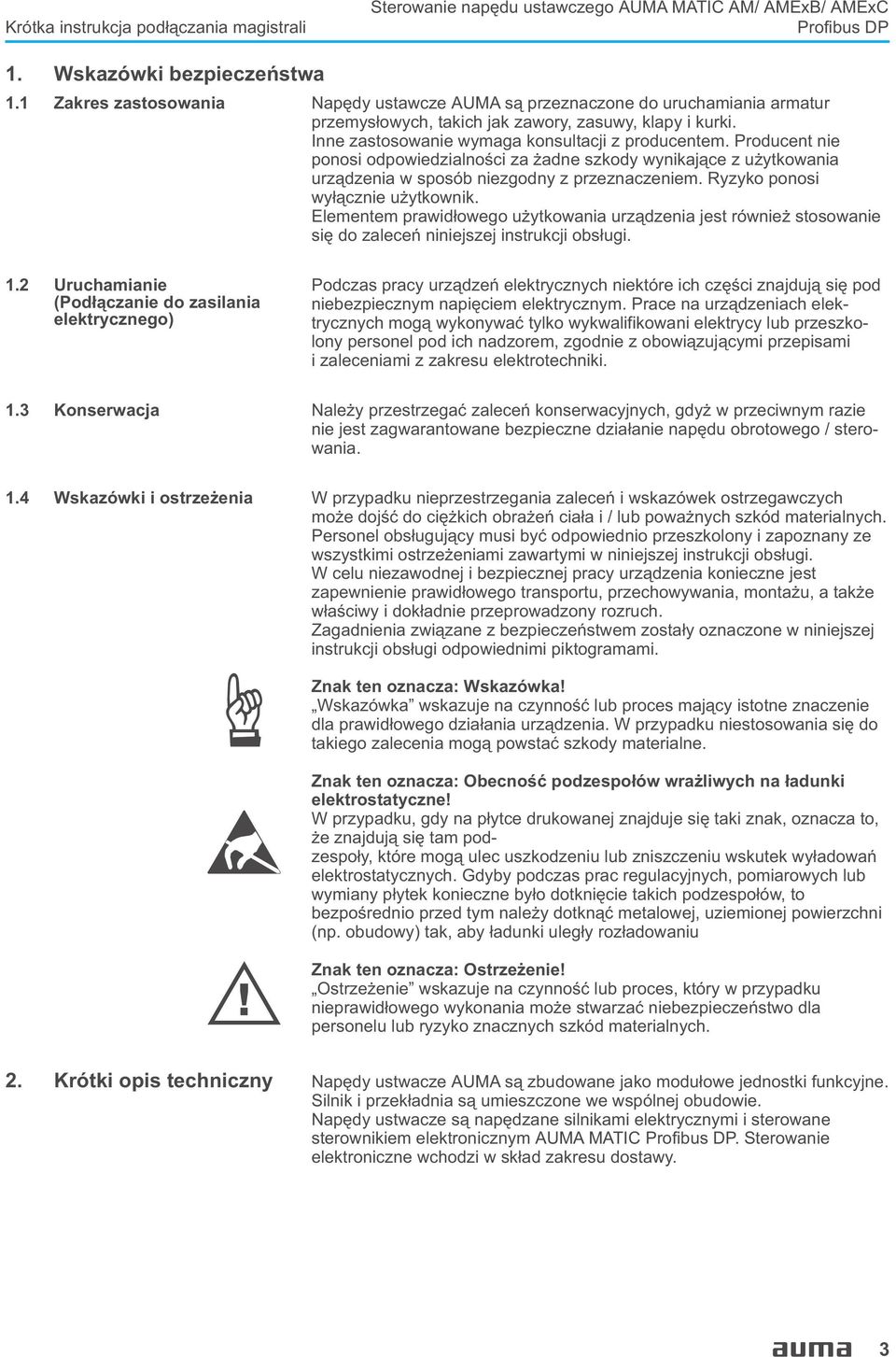 Producent nie ponosi odpowiedzialnoœci za adne szkody wynikaj¹ce z u ytkowania urz¹dzenia w sposób niezgodny z przeznaczeniem. Ryzyko ponosi wy³¹cznie u ytkownik.