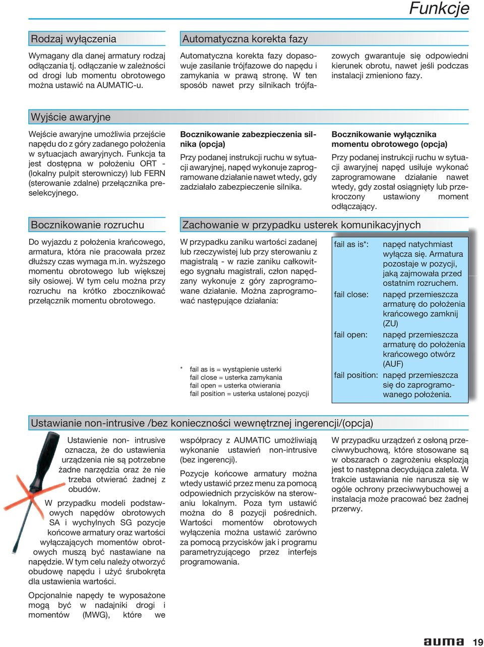 W ten sposób nawet przy silnikach trójfazowych gwarantuje się odpowiedni kierunek obrotu, nawet jeśli podczas instalacji zmieniono fazy.