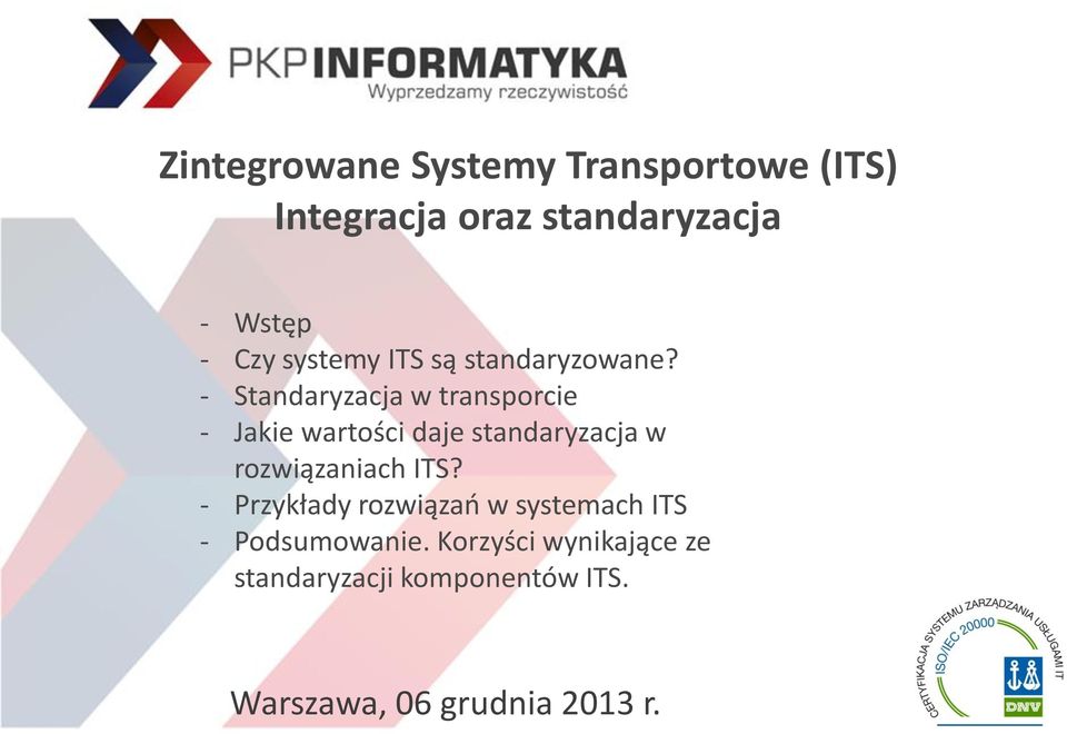 - Standaryzacja w transporcie - Jakie wartości daje standaryzacja w rozwiązaniach