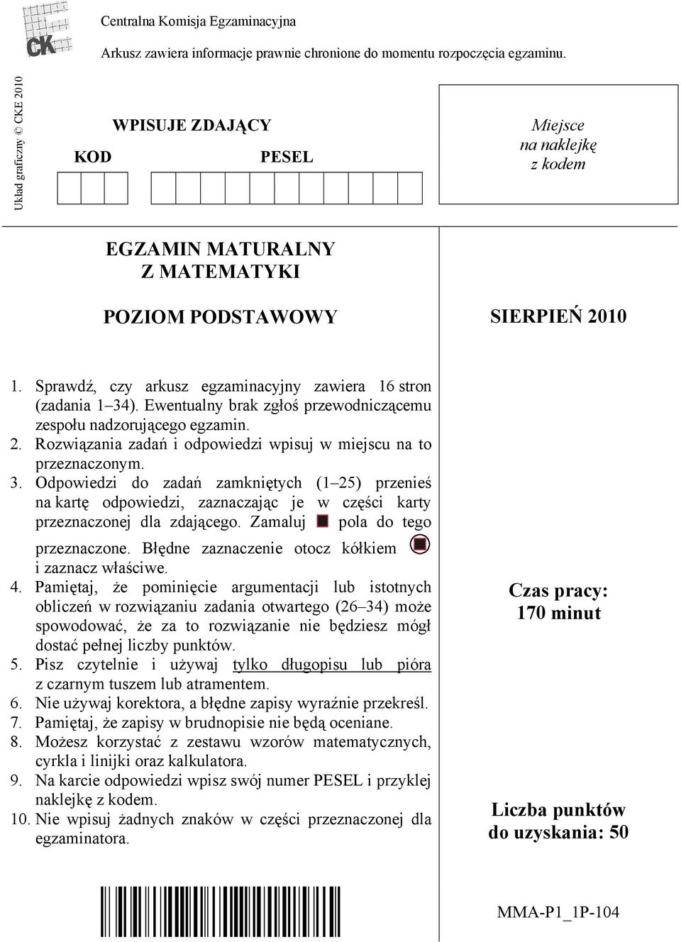 Ewentualny brak zgłoś przewodniczącemu zespołu nadzorującego egzamin.. Rozwiązania zadań i odpowiedzi wpisuj w miejscu na to przeznaczonym.