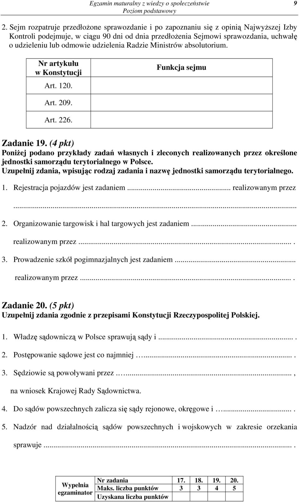 udzielenia Radzie Ministrów absolutorium. Nr artykułu w Konstytucji Art. 120. Funkcja sejmu Art. 209. Art. 226. Zadanie 19.