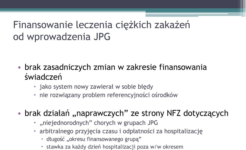 naprawczych ze strony NFZ dotyczących niejednorodnych chorych w grupach JPG arbitralnego przyjęcia czasu i