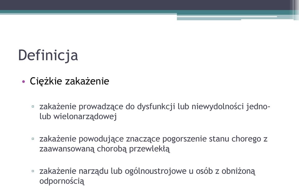 znaczące pogorszenie stanu chorego z zaawansowaną chorobą