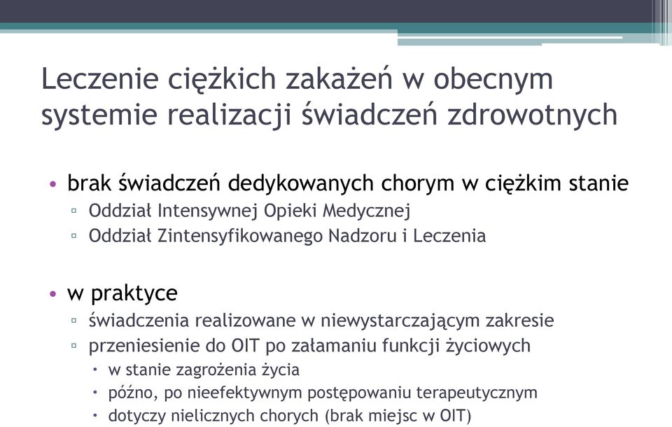 świadczenia realizowane w niewystarczającym zakresie przeniesienie do OIT po załamaniu funkcji życiowych w stanie