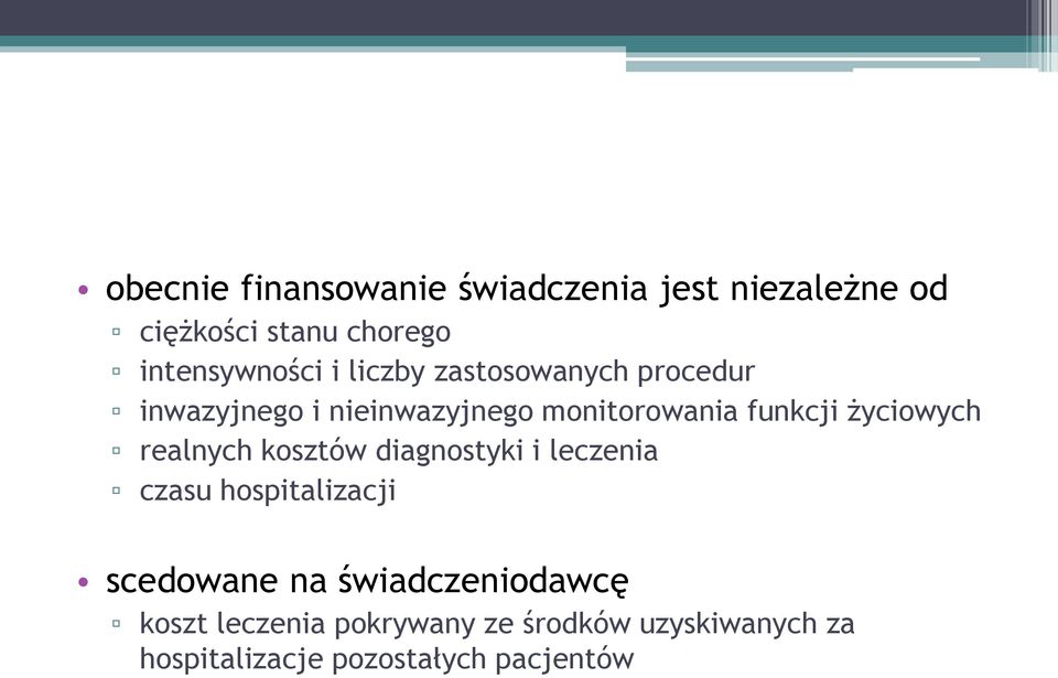 życiowych realnych kosztów diagnostyki i leczenia czasu hospitalizacji scedowane na