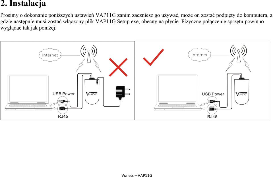 następnie musi zostać włączony plik VAP11G.Setup.