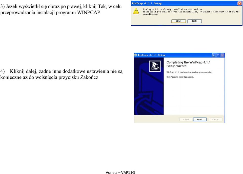 WINPCAP 4) Kliknij dalej, żadne inne dodatkowe
