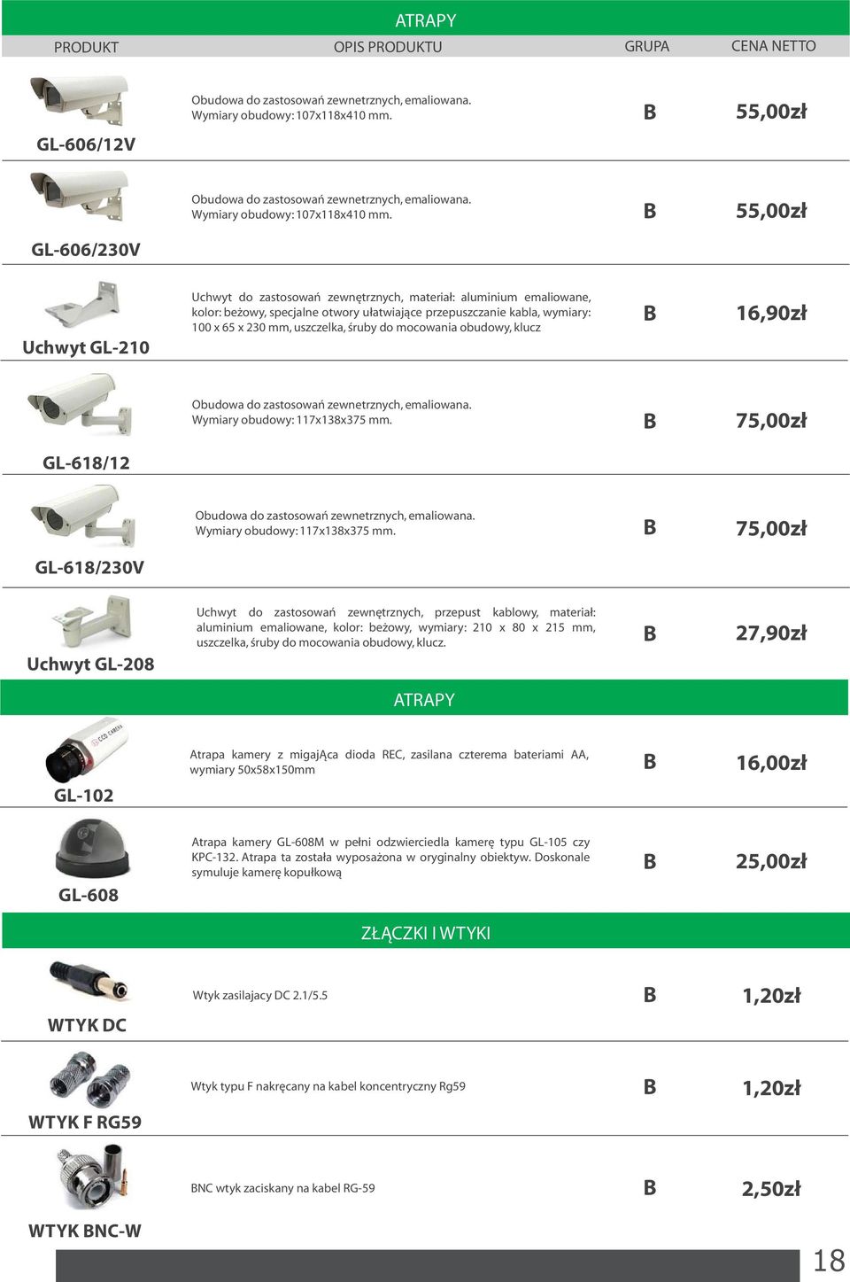 55,00zł GL-606/230V Uchwyt GL-210 Uchwyt do zastosowań zewnętrznych, materiał: aluminium emaliowane, kolor: beżowy, specjalne otwory ułatwiające przepuszczanie kabla, wymiary: 100 x 65 x 230 mm,
