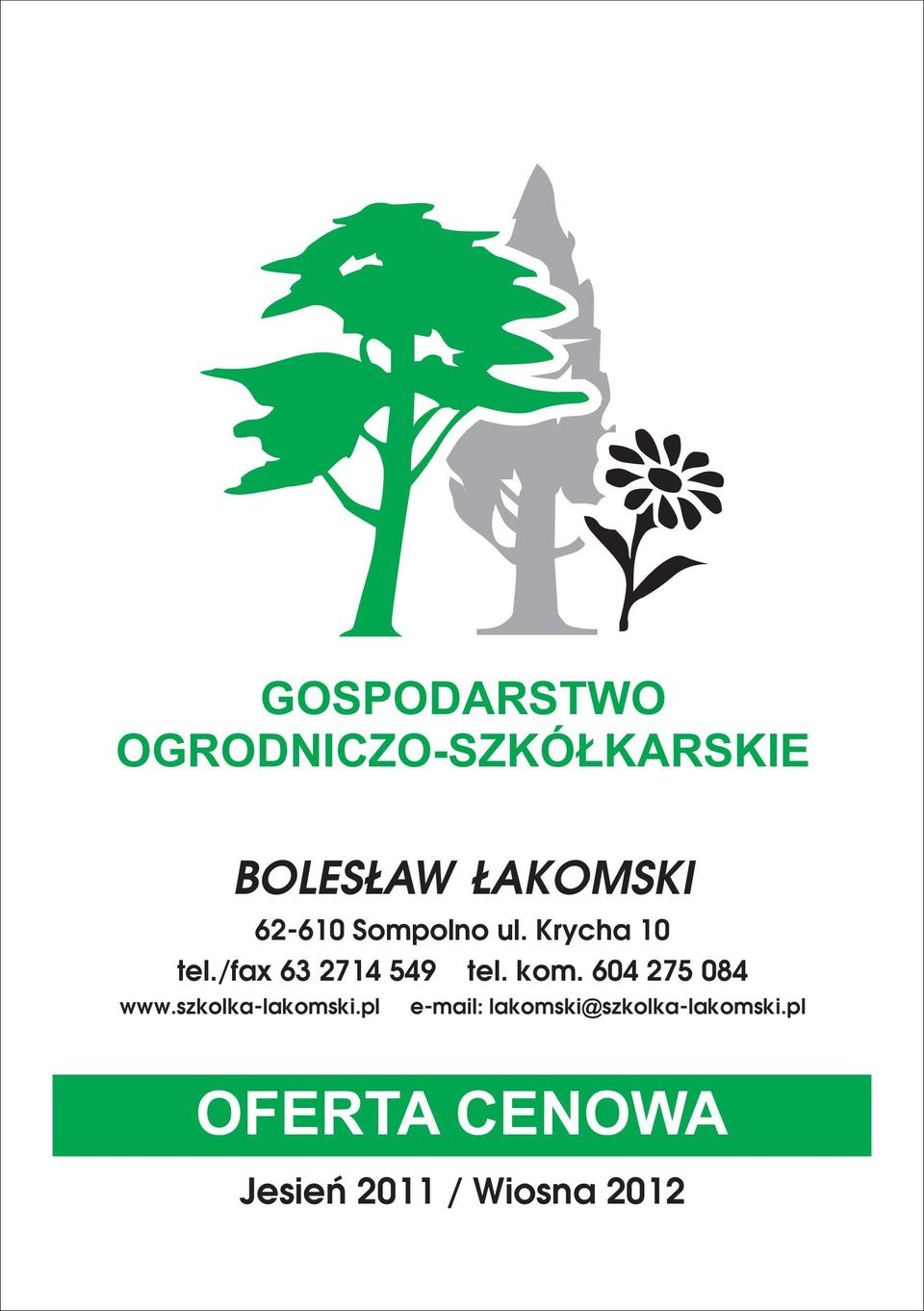 kom. 604 275 084 www.szkolka-lakomski.