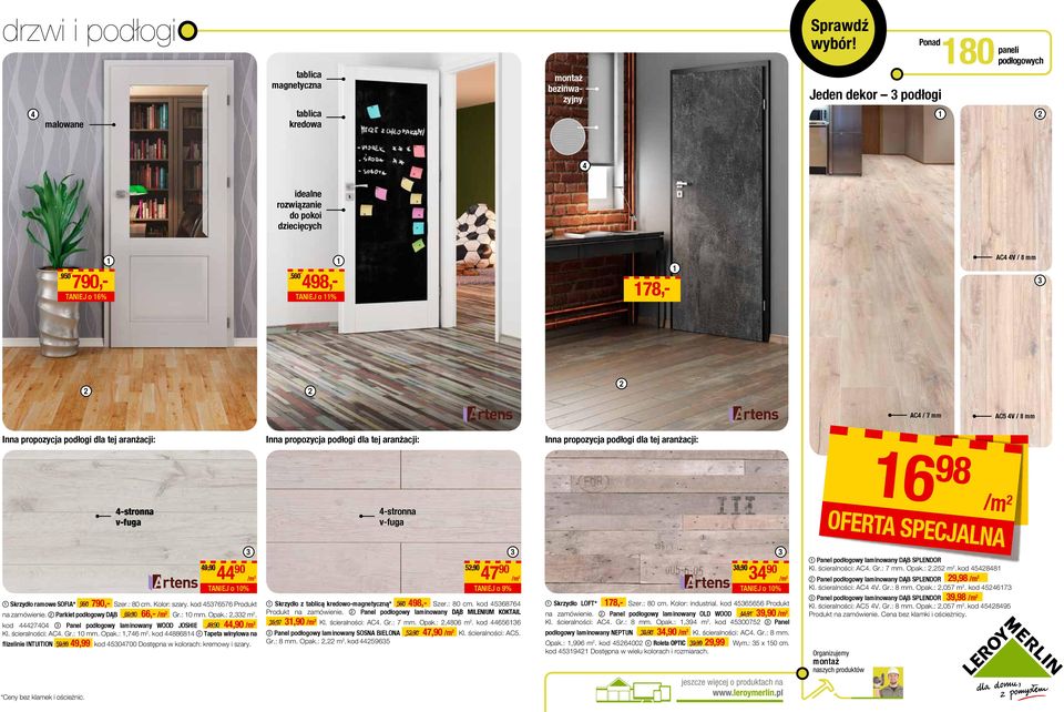 Skrzydło ramowe SOFIA* 950 790,- Szer.: 80 cm. Kolor: szary. kod 5757 Produkt na zamówienie. Parkiet podłogowy DĄB 9,90,- /m Gr.: 0 mm. Opak.:, m.