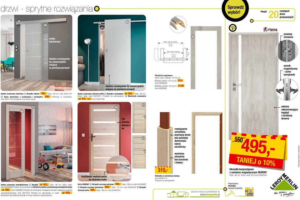 Baza zakres: 0- cm. 9,- kod 5089 Belka zakres: 0- cm. 57,0 kod 5089 8 cm zamek magnetyczny - ciche zamykanie System przesuwny naścienny Skrzydło szklane 50,- Szer.: 80 cm.