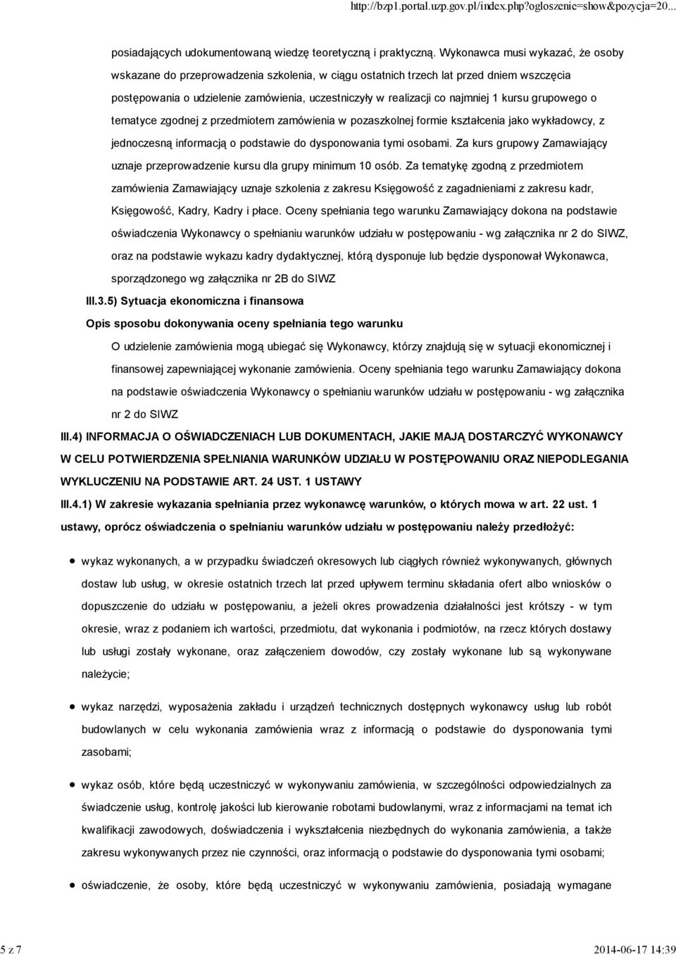 1 kursu grupowego o tematyce zgodnej z przedmiotem zamówienia w pozaszkolnej formie kształcenia jako wykładowcy, z jednoczesną informacją o podstawie do dysponowania tymi osobami.