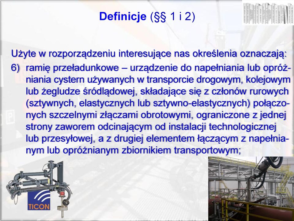 (sztywnych, elastycznych lub sztywno-elastycznych) połączonych szczelnymi złączami obrotowymi, ograniczone z jednej strony zaworem