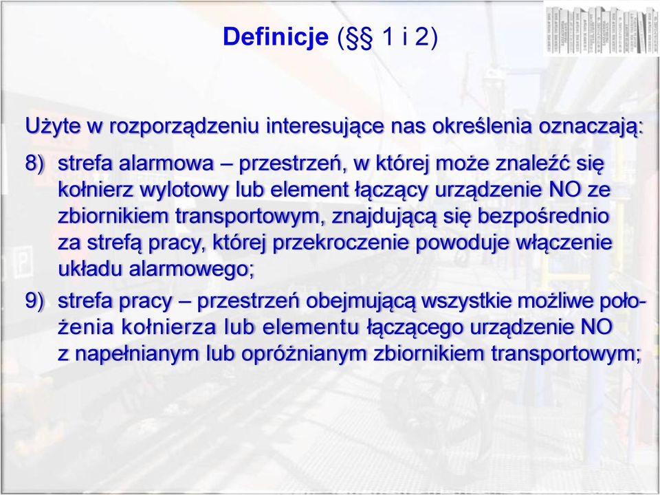 bezpośrednio za strefą pracy, której przekroczenie powoduje włączenie układu alarmowego; 9) strefa pracy przestrzeń