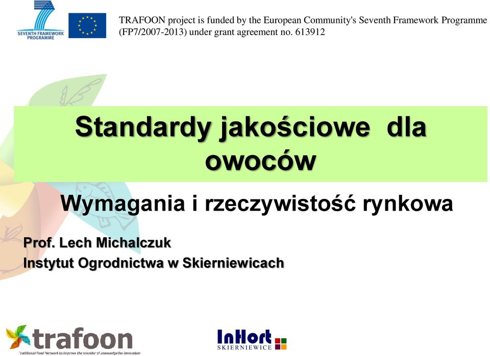 613912 Standardy jakościowe dla owoców Wymagania i