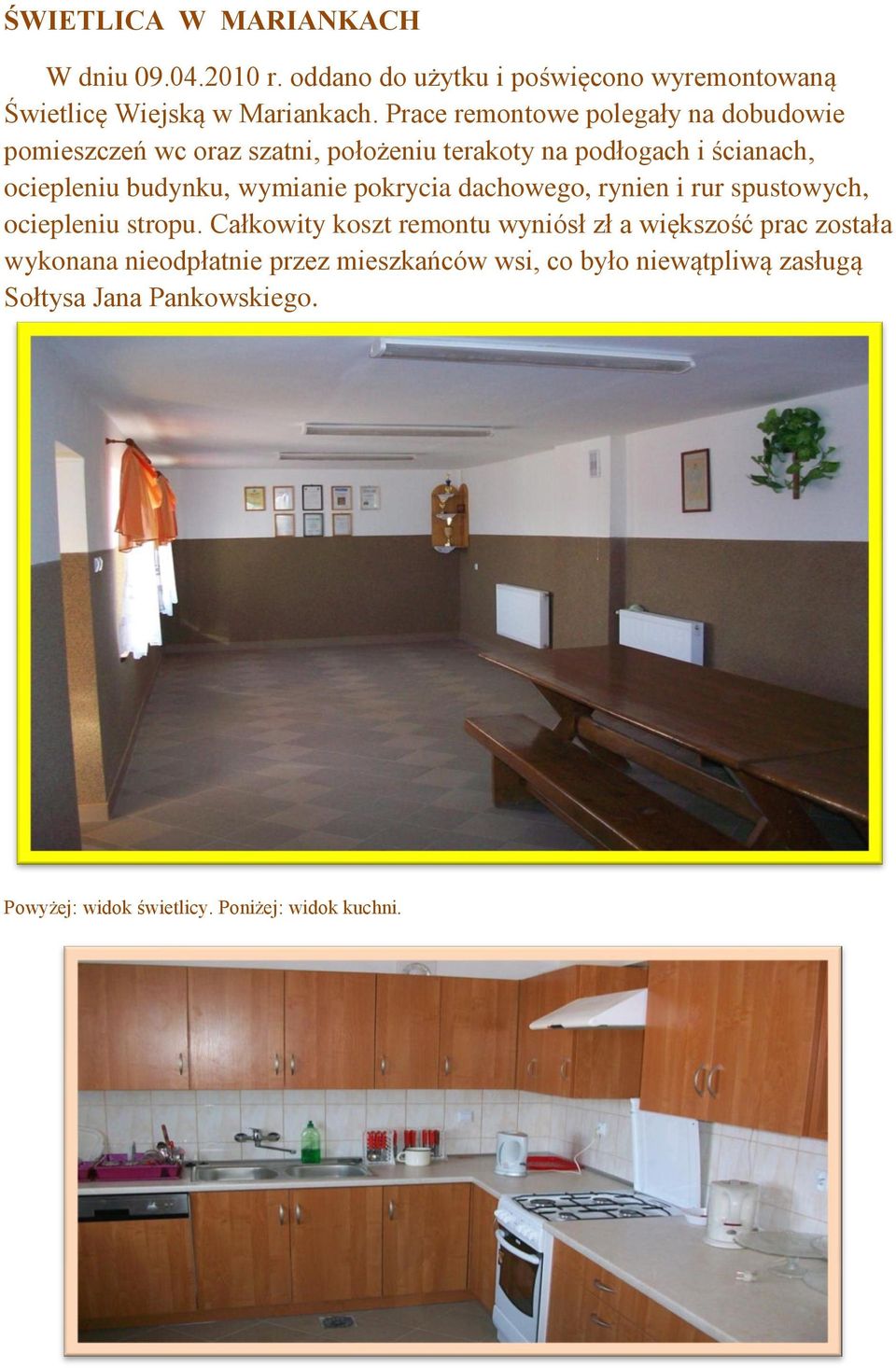 wymianie pokrycia dachowego, rynien i rur spustowych, ociepleniu stropu.