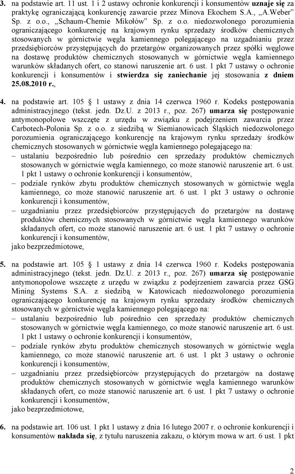 przedsiębiorców przystępujących do przetargów organizowanych przez spółki węglowe na dostawę produktów chemicznych stosowanych w górnictwie węgla kamiennego warunków składanych ofert, co stanowi
