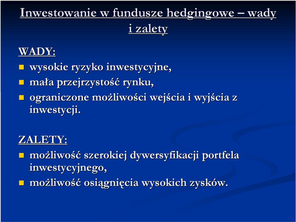 wejścia i wyjścia z inwestycji.