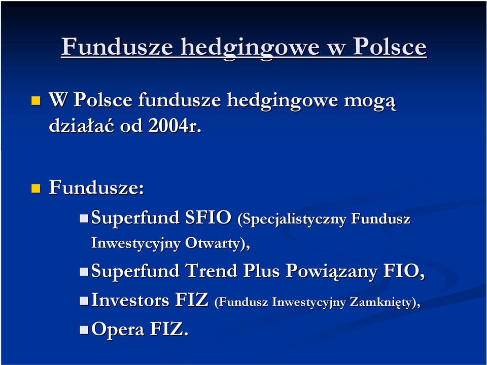 Fundusze: Superfund SFIO Inwestycyjny Otwarty), SFIO
