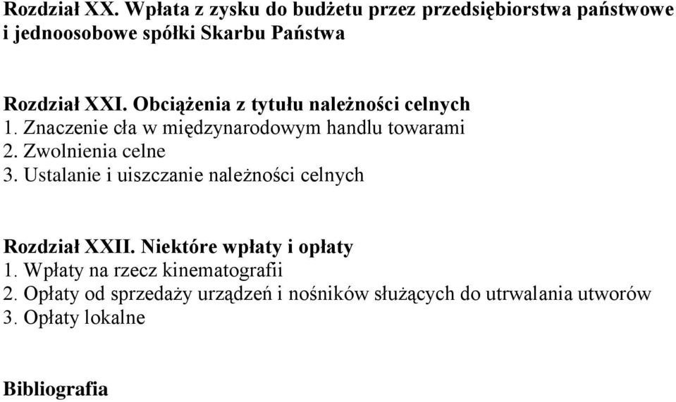 Obciążenia z tytułu należności celnych 1. Znaczenie cła w międzynarodowym handlu towarami 2. Zwolnienia celne 3.
