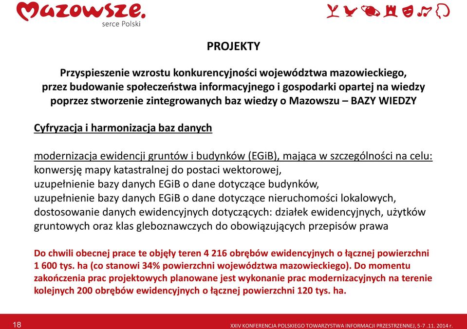 uzupełnienie bazy danych EGiB o dane dotyczące budynków, uzupełnienie bazy danych EGiB o dane dotyczące nieruchomości lokalowych, dostosowanie danych ewidencyjnych dotyczących: działek ewidencyjnych,