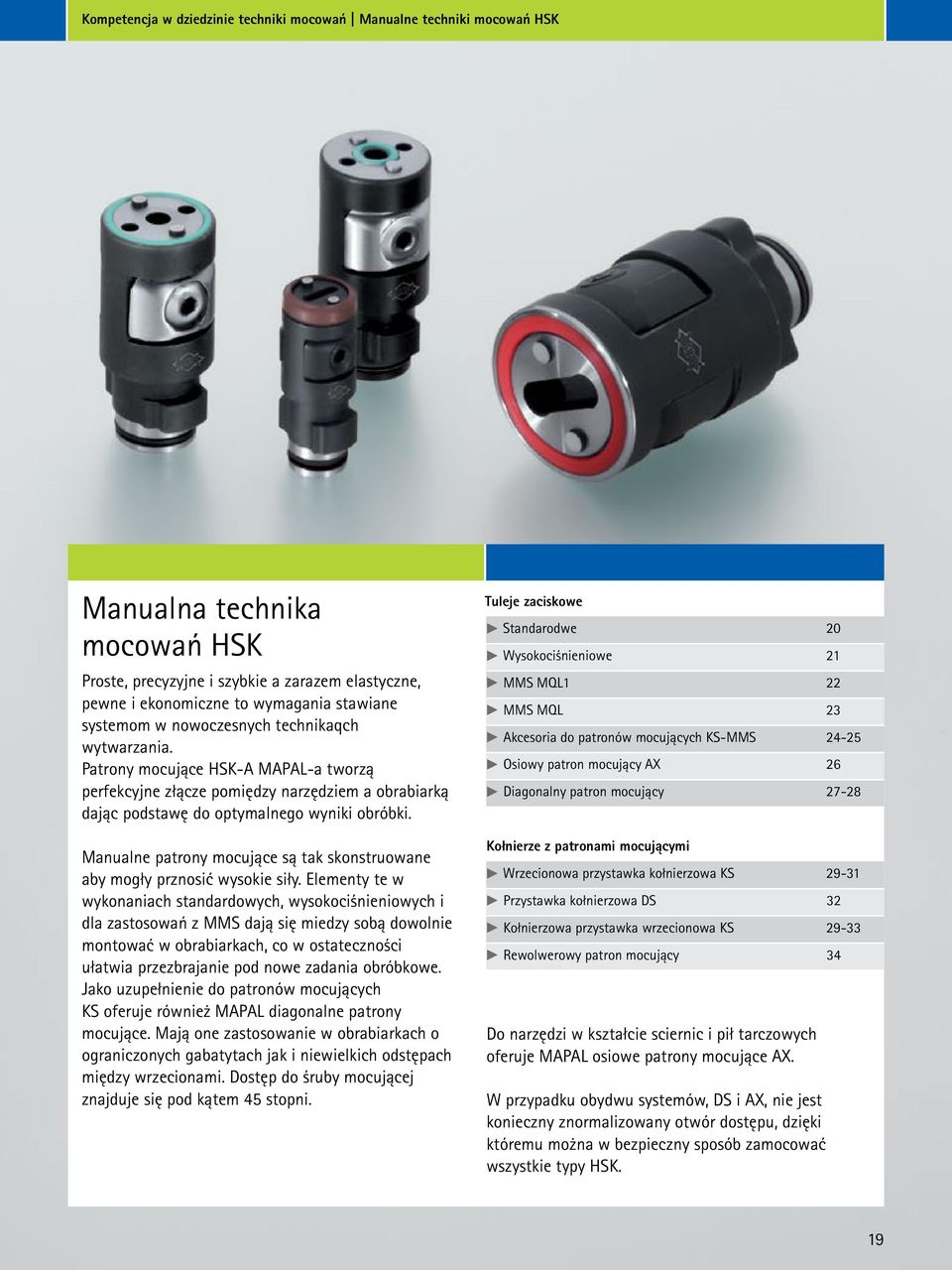 Manualne patrony mocujące są tak skonstruowane aby mogły prznosić wysokie siły.