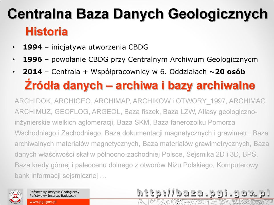 geologicznoinżynierskie wielkich aglomeracji, Baza SKM, Baza fanerozoiku Pomorza Wschodniego i Zachodniego, Baza dokumentacji magnetycznych i grawimetr.