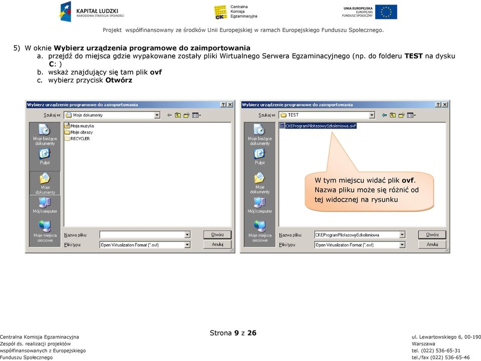 (np. do folderu TEST na dysku C: ) b. wskaż znajdujący się tam plik ovf c.