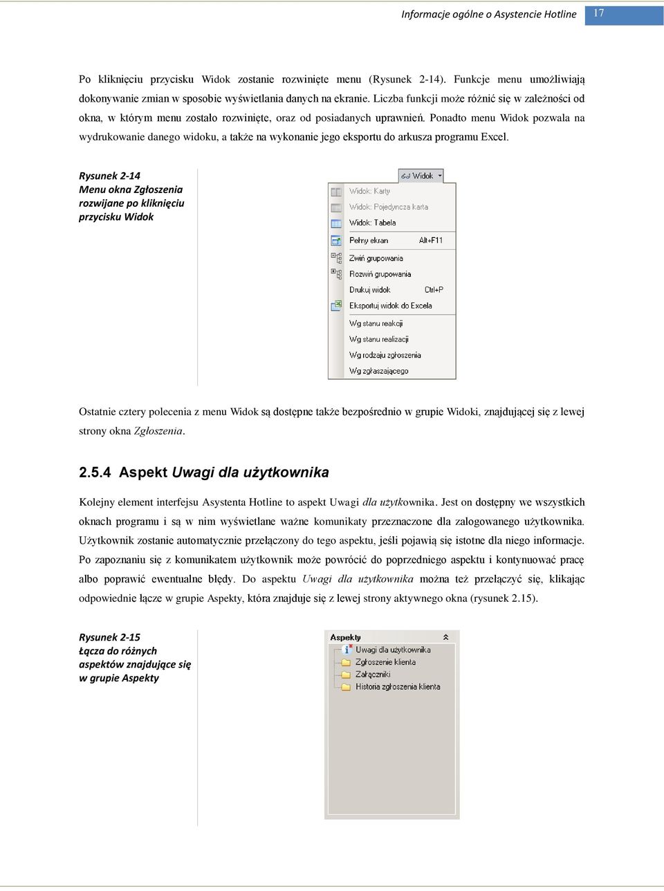 Ponadto menu Widok pozwala na wydrukowanie danego widoku, a także na wykonanie jego eksportu do arkusza programu Excel.