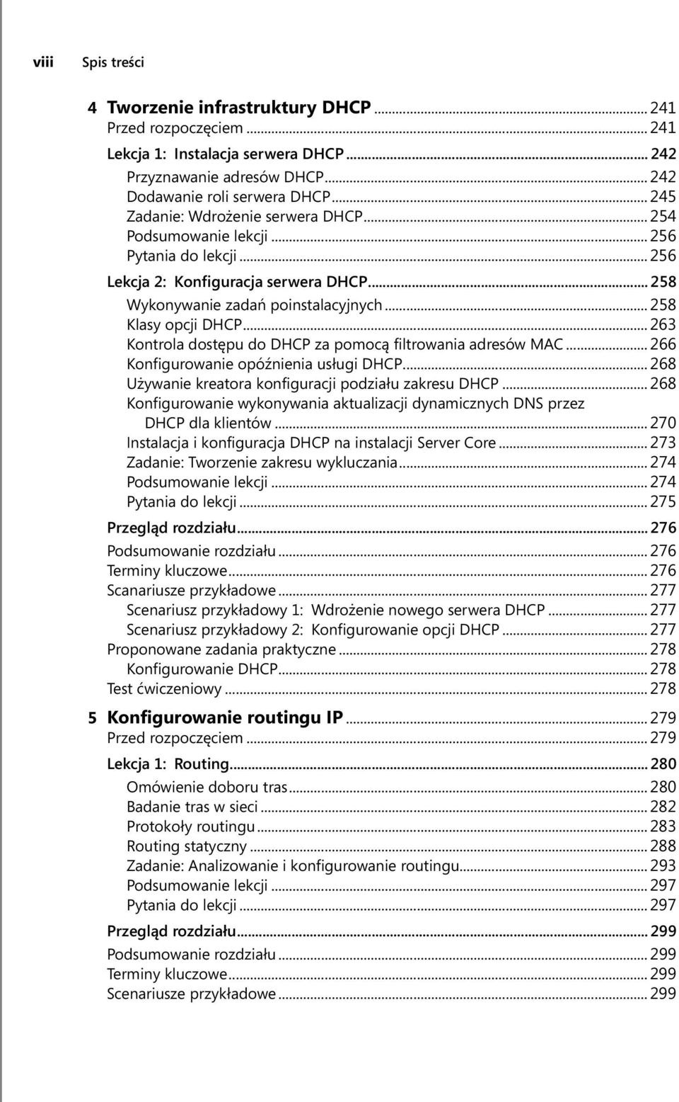 .. 263 Kontrola dostępu do DHCP za pomocą filtrowania adresów MAC... 266 Konfigurowanie opóźnienia usługi DHCP... 268 Używanie kreatora konfiguracji podziału zakresu DHCP.