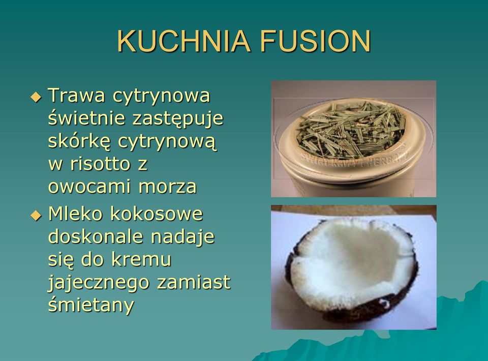 morza Mleko kokosowe doskonale nadaje