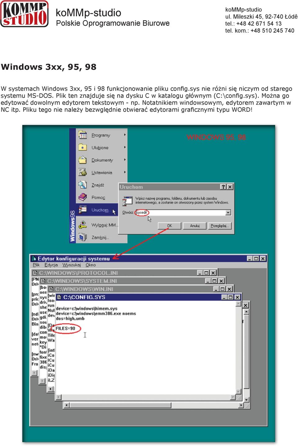 : +48 510 245 740 Windows 3xx, 95, 98 W systemach Windows 3xx, 95 i 98 funkcjonowanie pliku config.