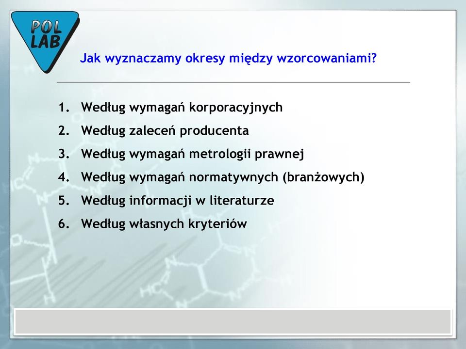 Według wymagań metrologii prawnej 4.