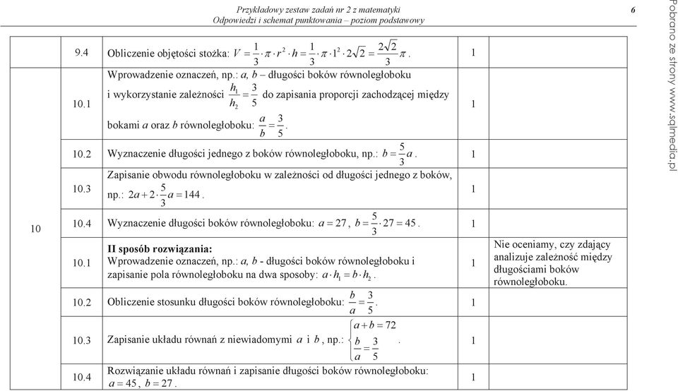 : b a. Zapisanie obwodu równolegoboku w zalenoci od dugoci jednego z boków, 0. np.: a a. 0. Wyznaczenie dugoci boków równolegoboku: a, b. 0. II sposób rozwizania: Wprowadzenie oznacze, np.