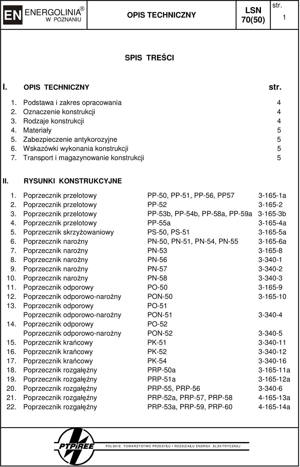 Poprzecznik przelotowy PP-52 3-165-2 3. Poprzecznik przelotowy PP-53b, PP-54b, PP-58a, PP-59a 3-165-3b 4. Poprzecznik przelotowy PP-55a 3-165-4a 5. Poprzecznik skrzy owaniowy PS-50, PS-51 3-165-5a 6.