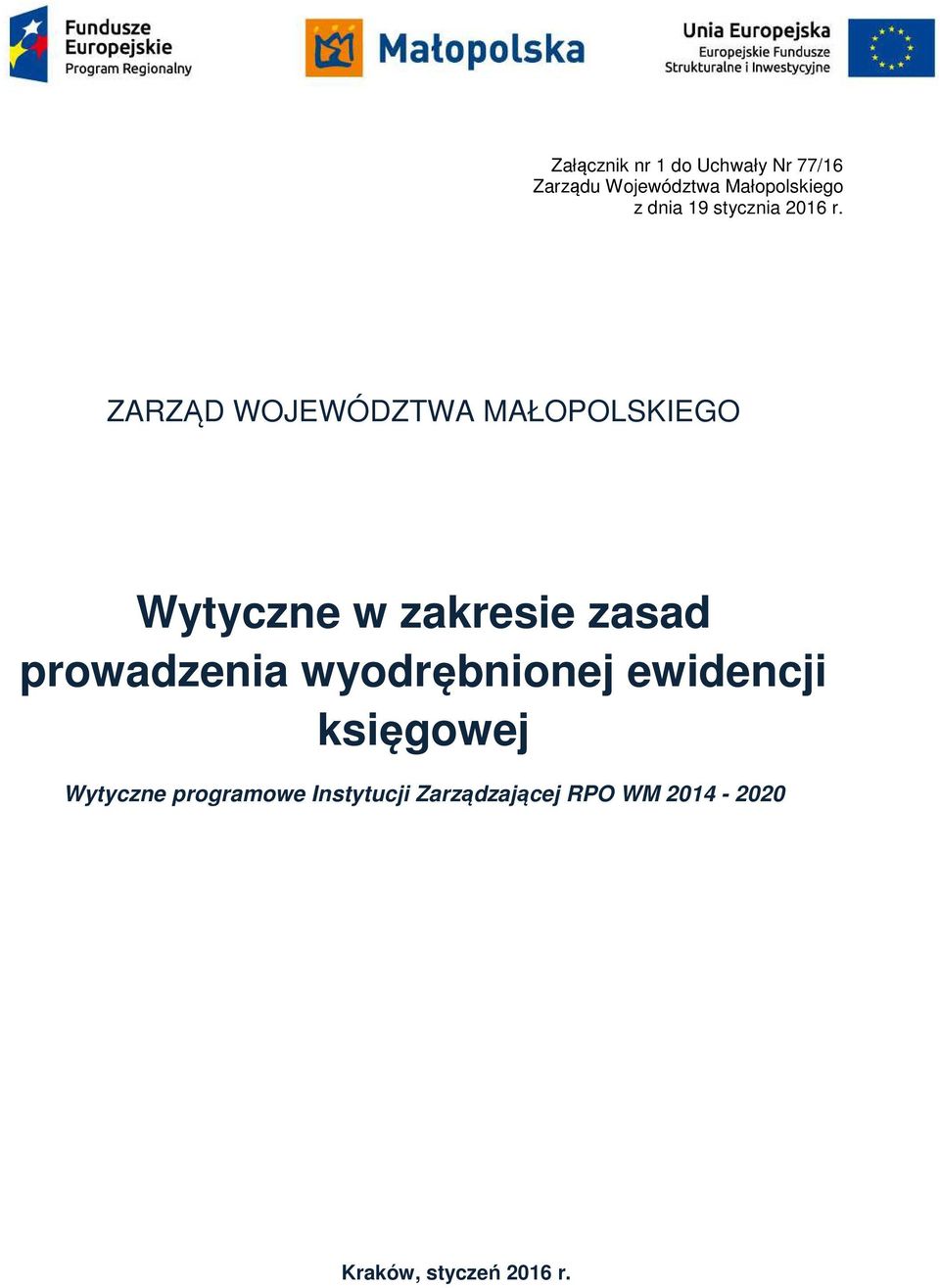 ZARZĄD WOJEWÓDZTWA MAŁOPOLSKIEGO Wytyczne w zakresie zasad prowadzenia