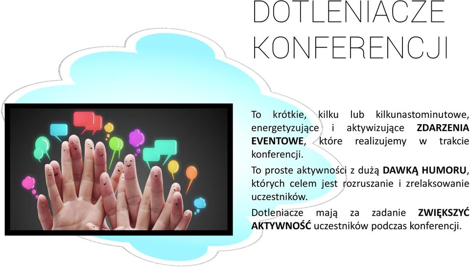 To proste aktywności z dużą DAWKĄ HUMORU, których celem jest rozruszanie i