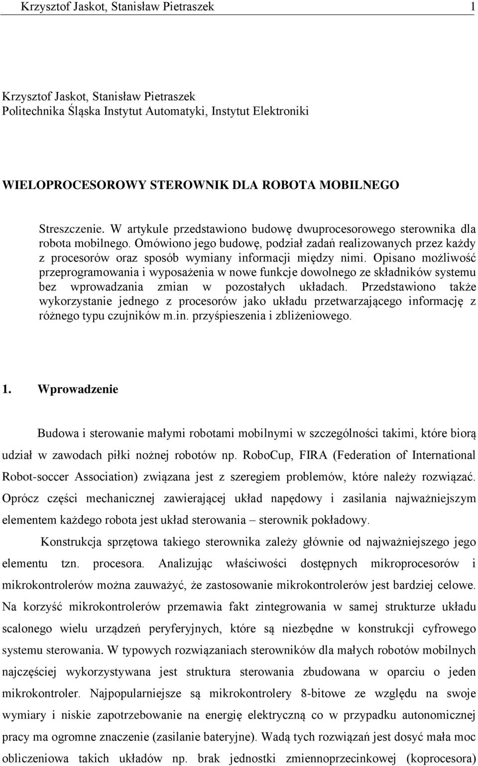 Omówiono jego budowę, podział zadań realizowanych przez każdy z procesorów oraz sposób wymiany informacji między nimi.