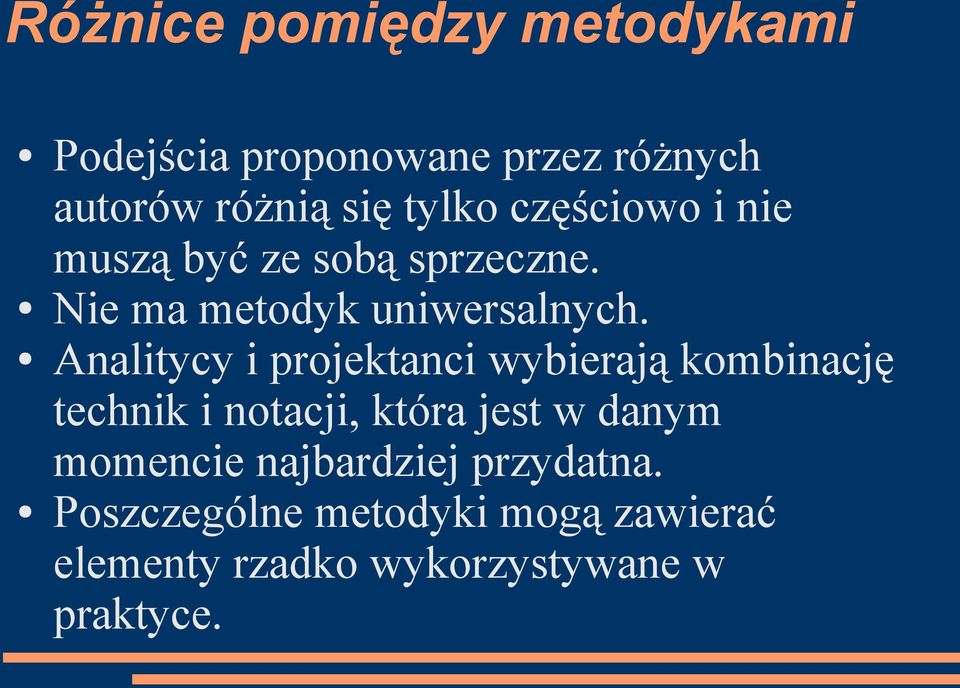 Analitycy i projektanci wybierają kombinację technik i notacji, która jest w danym