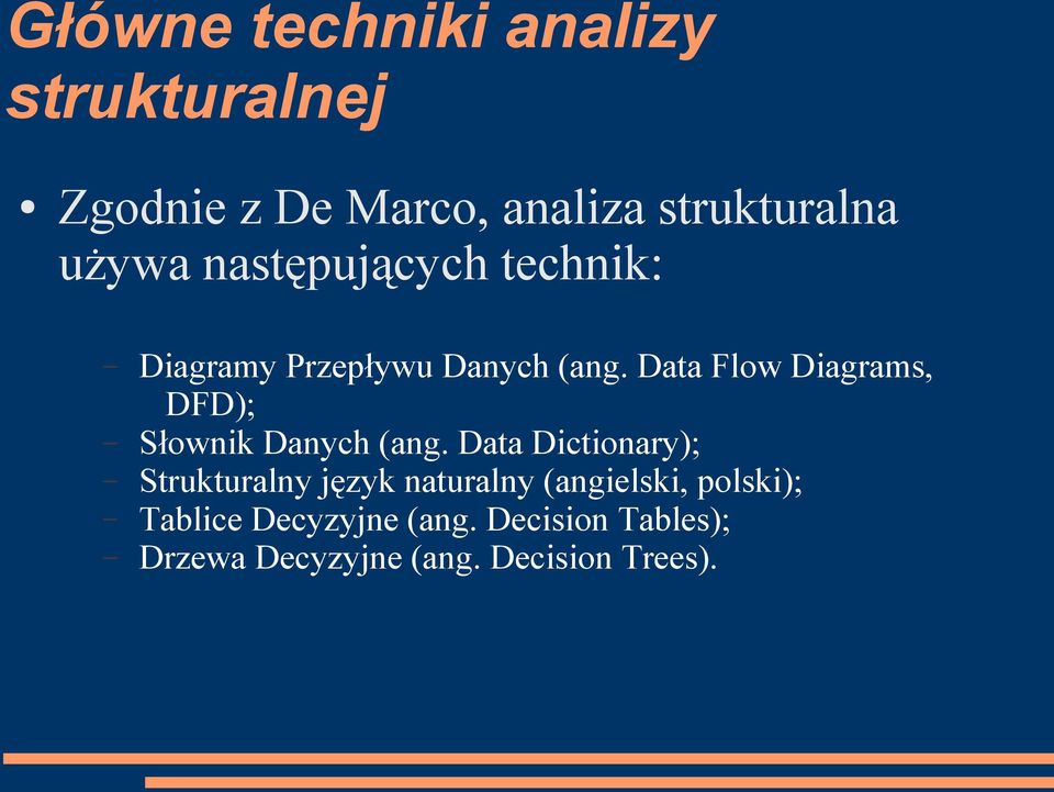 Data Flow Diagrams, DFD); Słownik Danych (ang.