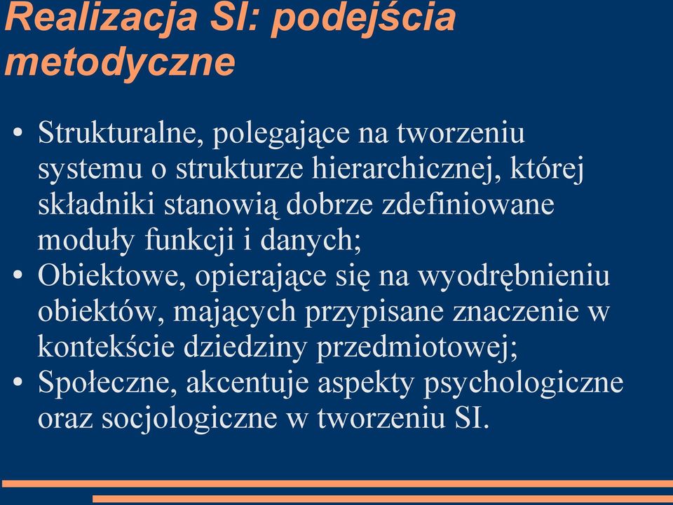 Obiektowe, opierające się na wyodrębnieniu obiektów, mających przypisane znaczenie w kontekście