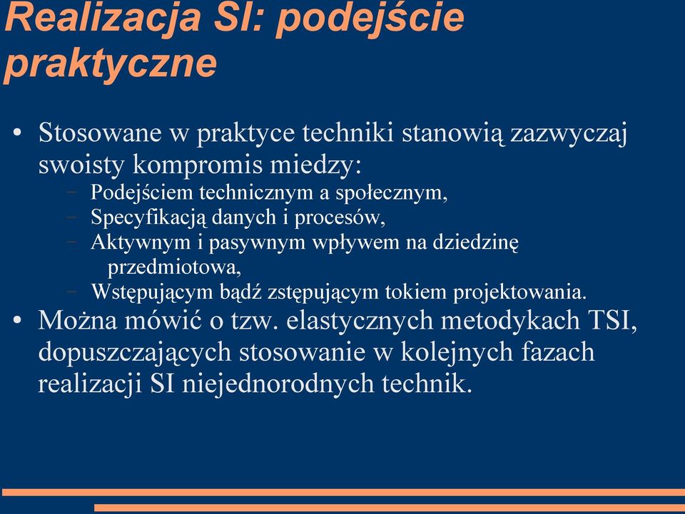 na dziedzinę przedmiotowa, Wstępującym bądź zstępującym tokiem projektowania. Można mówić o tzw.