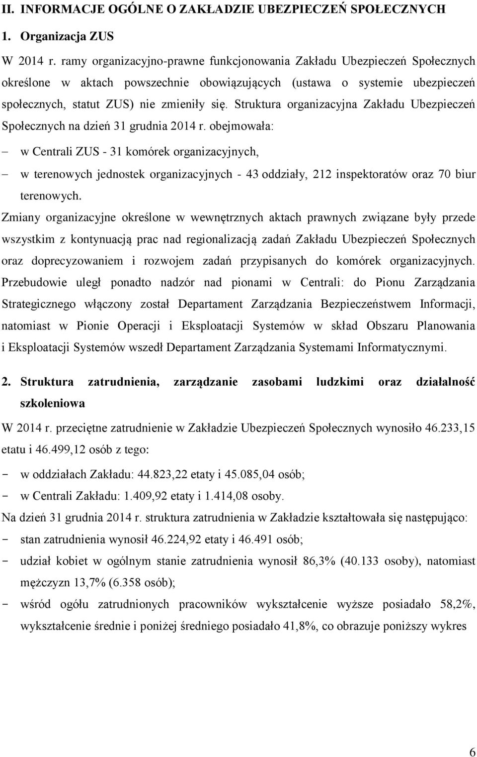 Struktura organizacyjna Zakładu Ubezpieczeń Społecznych na dzień 31 grudnia 2014 r.